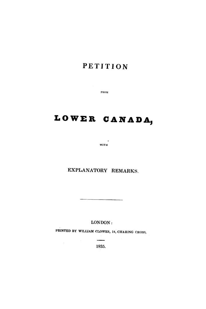 Petition from Lower Canada, with explanatory remarks