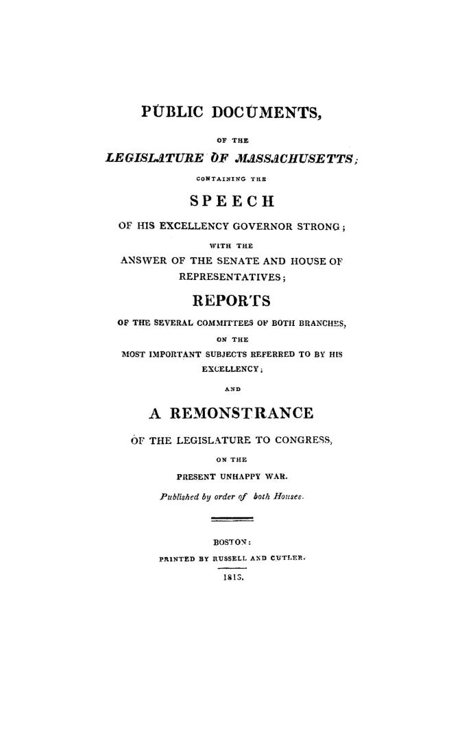 Public documents of the Legislature of Massachusetts, containing the speech of His Excellency Governor Strong with the answer of the Senate and House (...)