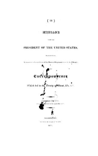 Message from the President of the United States, transmitting (In pursuance of a resolution of the House of Representatives of the 17th ult.) the corr(...)