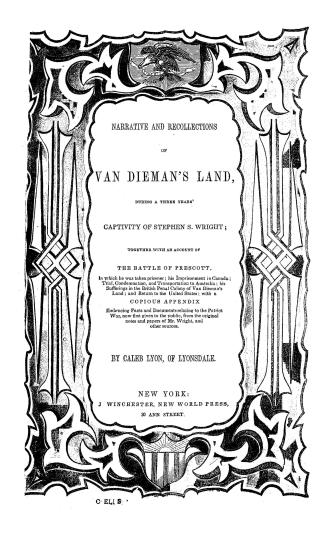 Narrative and recollections of Van Dieman's Land, during a three years' captivity of Stephen S