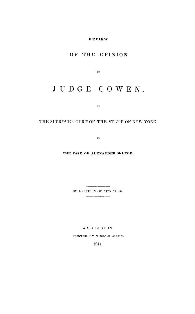 Review of the opinion of Judge Cowen of the Supreme Court of the state of New York, in the case of Alexander McLeod