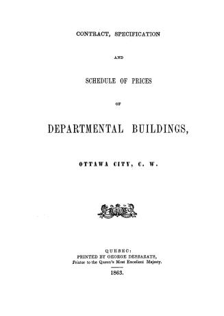 Contract, specification and schedule of prices of departmental buildings, Ottawa City, C