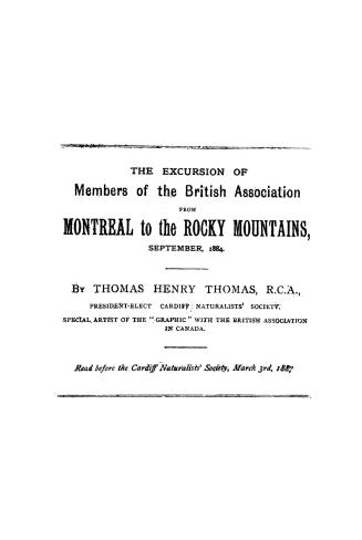 The excursion of members of the British Association from Montreal to the Rocky Mountains, September, 1884