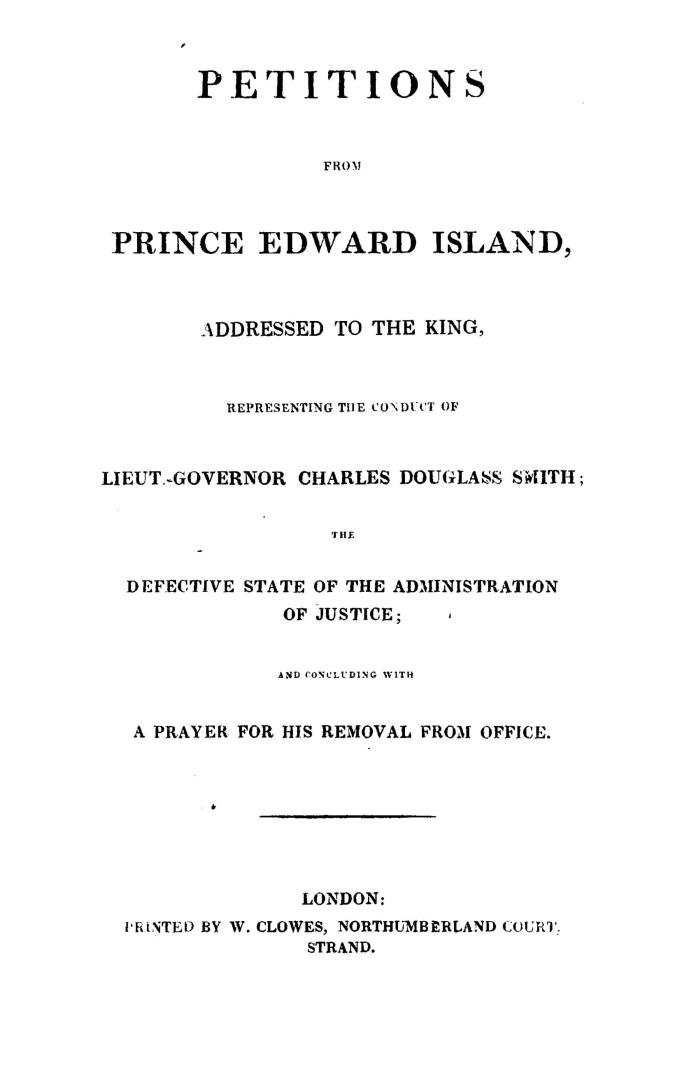 Petitions from Prince Edward Island addressed to the King, representing the conduct of Lieut