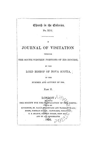 Church in the colonies. No. XIII : a journal of visitation through the south western portions of His diocese, by the Lord Bishop of Nova Scotia, in the summer and autumn of 1844. Part II
