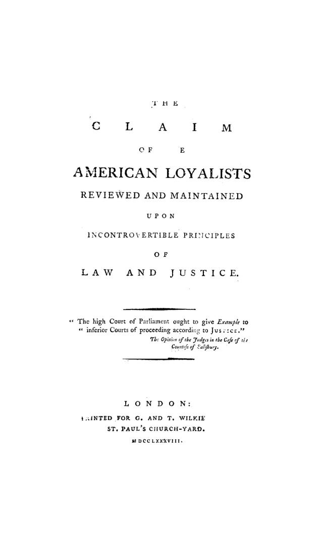 The claim of the American loyalists reviewed and maintained : upon incontrovertible principles of law and justice