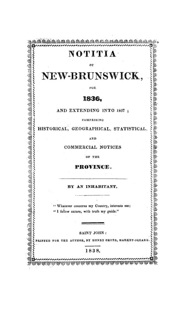 Notitia of New-Brunswick for 1836, and extending into 1837, comprising historical, geographical, statistical, and commercial notices of the province