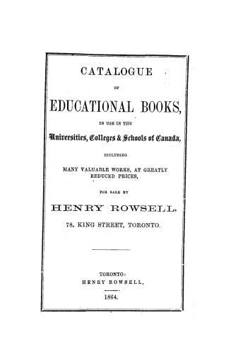 Catalogue of educational books in use in the universities, colleges & schools of Canada, including many valuable works, at greatly reduced prices