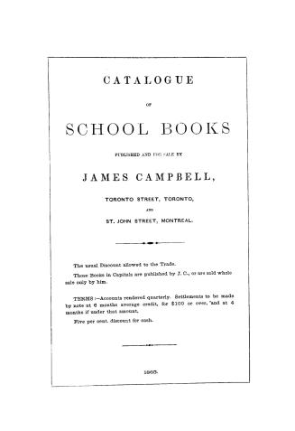 Catalogue of school books published and for sale by James Campbell, Toronto Street, Toronto, and St