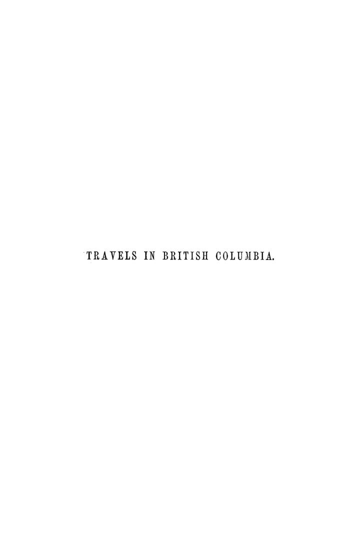 Travels in British Columbia, : with the narrative of a yacht voyage round Vancouver's Island