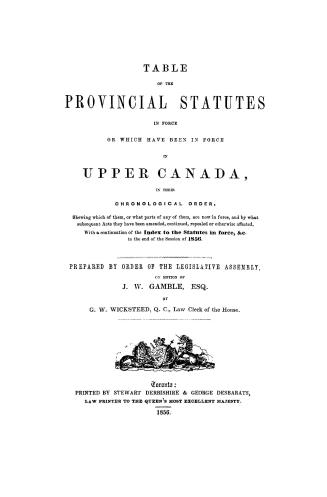 Table of the provincial statutes in force or which have been in force in Upper Canada, in their chronological order,