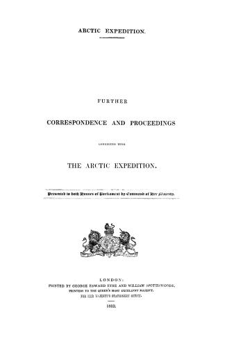 Arctic expedition. Further correspondence and proceedings connected with the arctic expedition