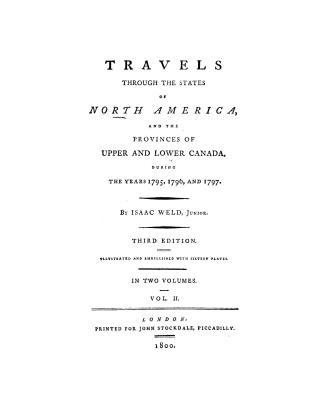 Travels through the states of North America, and the provinces of Upper and Lower Canada, during the years 1795, 1796, and 1797
