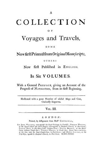 A collection of voyages and travels, some now first printed from original manuscripts, others now first published in English...with a general preface,(...)