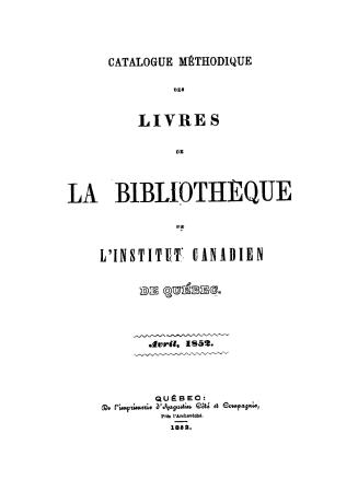 Catalogue de la bibliothèque de l'Institut canadien de Québec