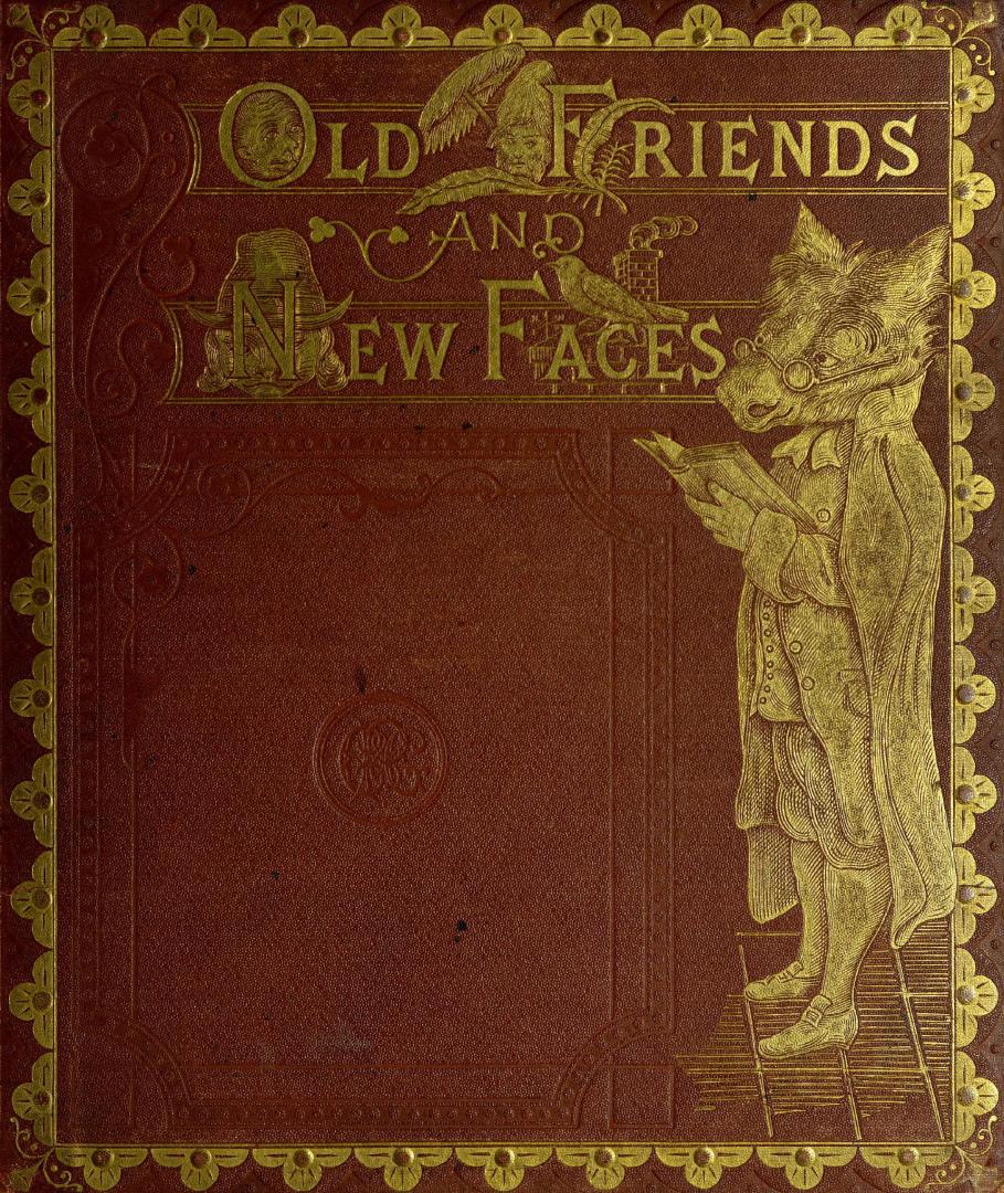 Old friends and new faces : comprising ... : with twenty-four pages of illustrations printed in colour by Kronheim