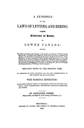 A synopsis of the laws of letting and hiring, or, The contract of lease in Lower Canada