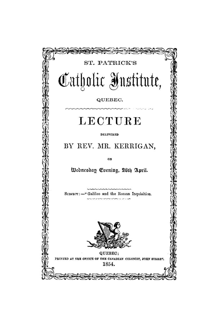 Lecture delivered by Rev.Mr. Kerrigan, on Wednesday evening, 26th April. Subject:-''Galileo and the Roman Inquisition