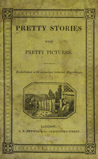Pretty stories, with pretty pictures : to instruct and amuse little folks