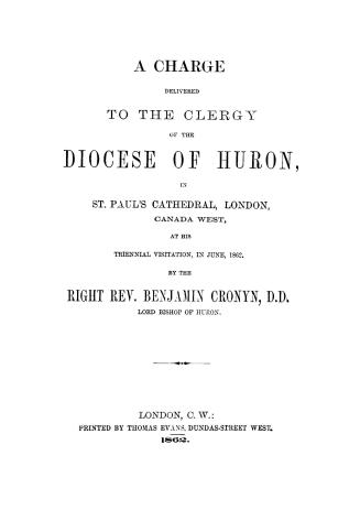 A charge delivered to the clergy of the diocese of Huron, in St