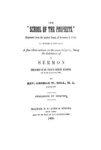 The ''school of the prophets'' (Reprinted from the London Times, of November 3, 1859) To which is annexed a few observations on the same subject, bein(...)