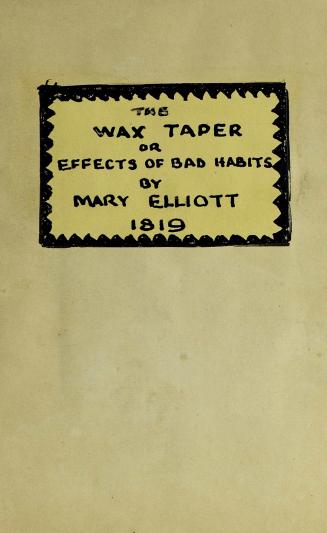 The wax-taper, or, Effects of bad habits