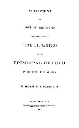 Statement of some of the causes which have led to the late dissention in the Episcopal church in the city of Saint John