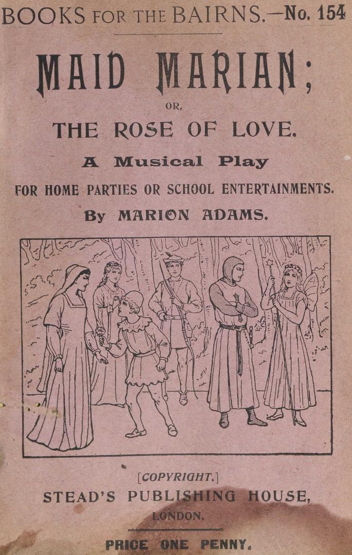 Maid Marian, or, The rose of love : a fairy play in three scenesFirst edition