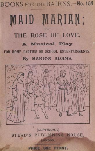Maid Marian, or, The rose of love : a fairy play in three scenesFirst edition