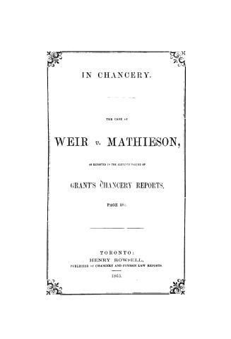 The case of Weir v. Mathieson. as reported in the eleventh volume of Grant's Chancery Reports, page 383