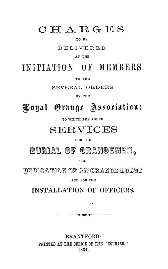 Charges to be delivered at the initiation of members to the several orders of the Loyal Orange Association