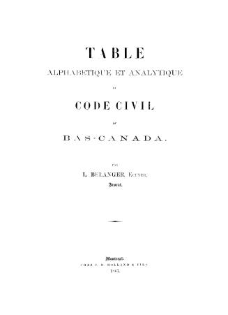 Table alphabétique et analytique du code civil du Bas-Canada