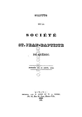 Statuts de la Société St. Jean-Baptiste de Québec. Fondée le 16 août, 1842