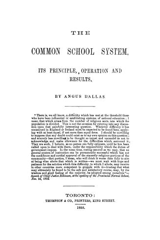 The common school system, its principle, operation and results
