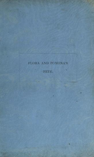 The botanical and horticultural meeting, or, Flora's and Pomona's fete