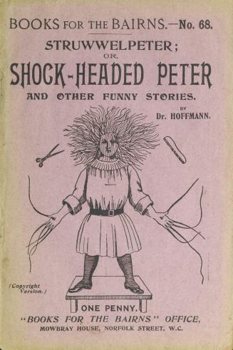 Struwwelpeter, or, Shock-headed Peter : and other funny stories