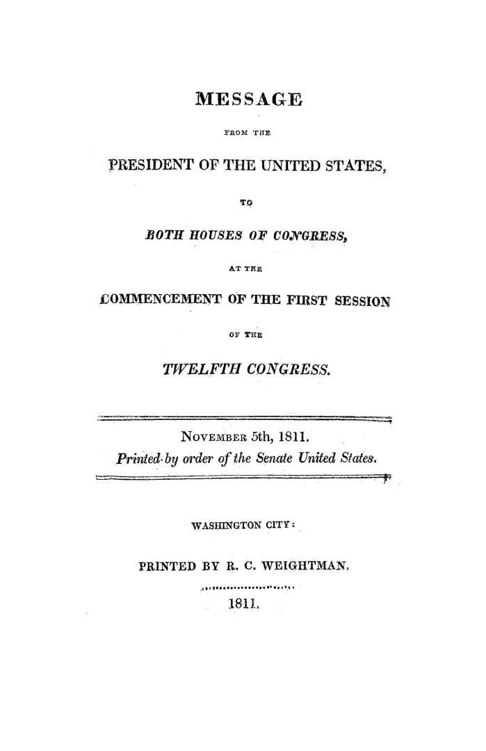 Message from the President of the United States, to both Houses of Congress, at the commencement of the first session of the twelfth Congress. Novembe(...)