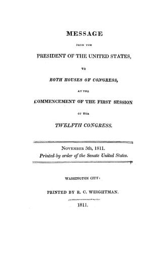 Message from the President of the United States, to both Houses of Congress, at the commencement of the first session of the twelfth Congress. Novembe(...)