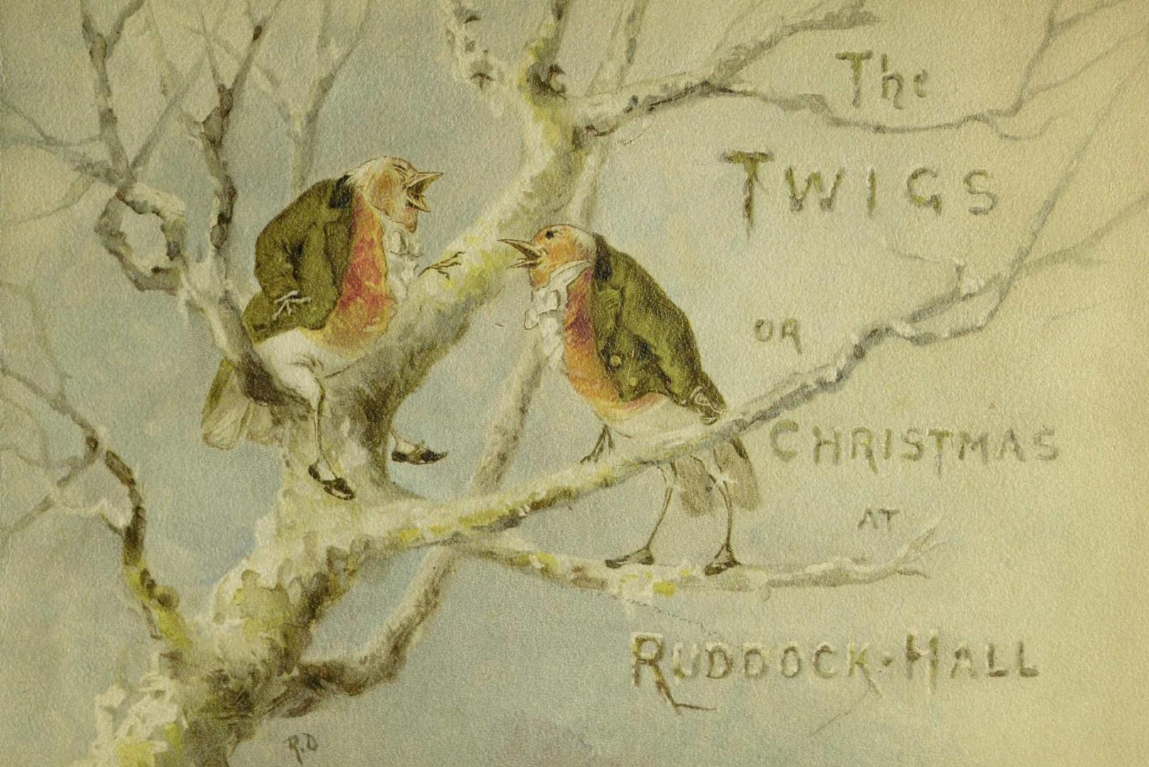 The twigs, or, Christmas at Ruddock Hall / illustrations by Robert Dudley