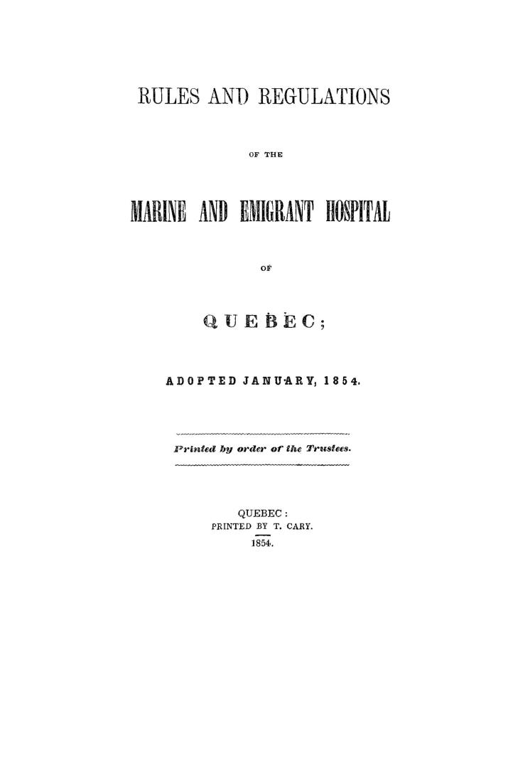 Rules and regulations of the Marine and Emigrant Hospital of Quebec, adopted January, 1854