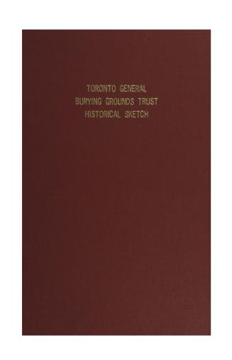 Toronto General Burying Grounds Trust historical sketch : Toronto, Canada, 1826-1905