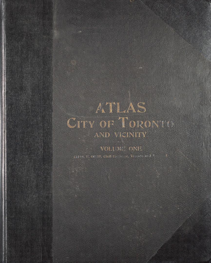 Atlas of the City of Toronto and suburbs : founded on registered plans and special surveys showing plan numbers, lots & buildings (volume I)