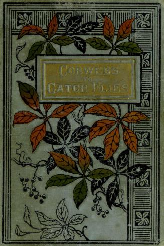Cobwebs to catch flies, or, Dialogues in short sentences : adpated to children from the age of three to eight years