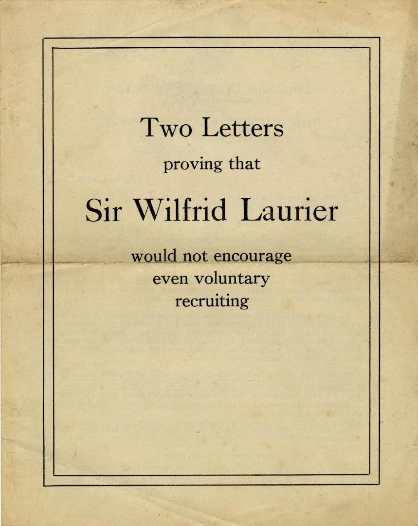 Two letters proving that Sir Wilfrid Laurier would not encourage even voluntary recruitment