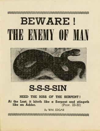 Beware! the enemy of man : s-s-s-sin, heed the hiss of the serpent!