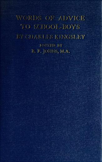 Words of advice to school-boys : collected from hitherto unpublished notes and letters of the late Charles Kingsley