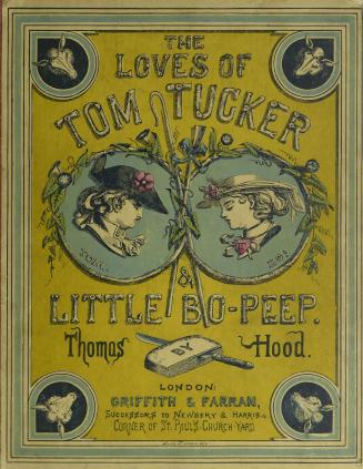 The loves of Tom Tucker and Little Bo-Peep : a rhyming rigamarole