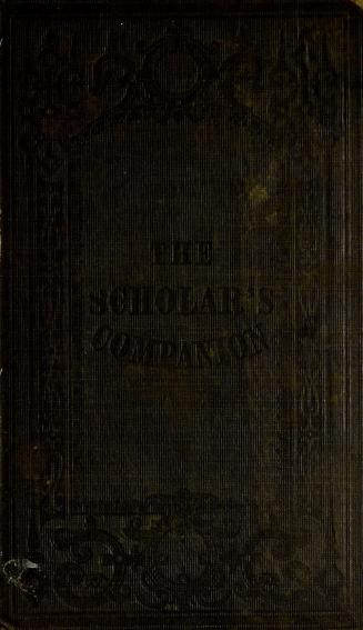 The scholar's companion, and fireside reader : consisting of historical, biographical, and poetical selections