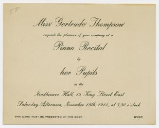 Miss Gertrude Thompson requests the pleasure of your company at a piano recital