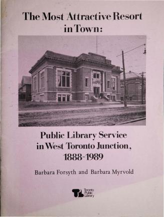 The most attractive resort in town : public library service in West Toronto Junction, 1888-1989